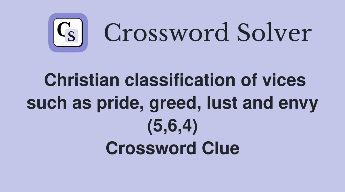 Christian classification of vices such as pride, greed, lust and envy